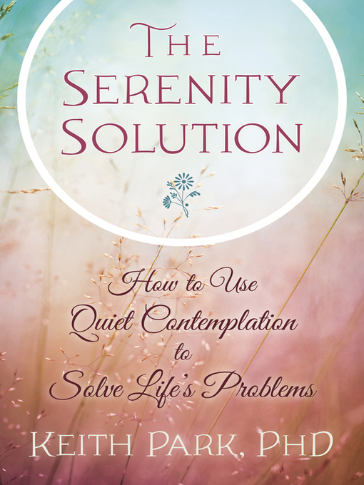 Title details for The Serenity Solution by Keith Park - Available